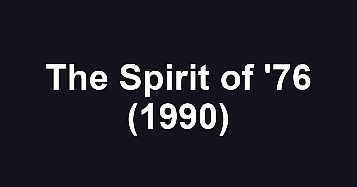 The Spirit of '76 (1990)