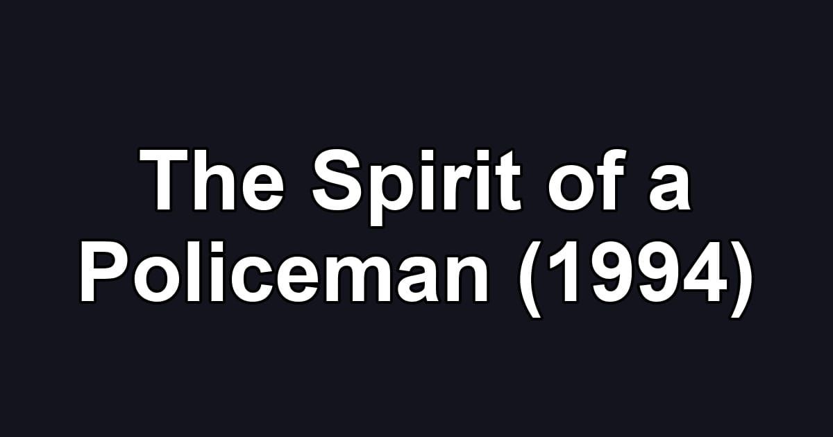 The Spirit of a Policeman (1994)
