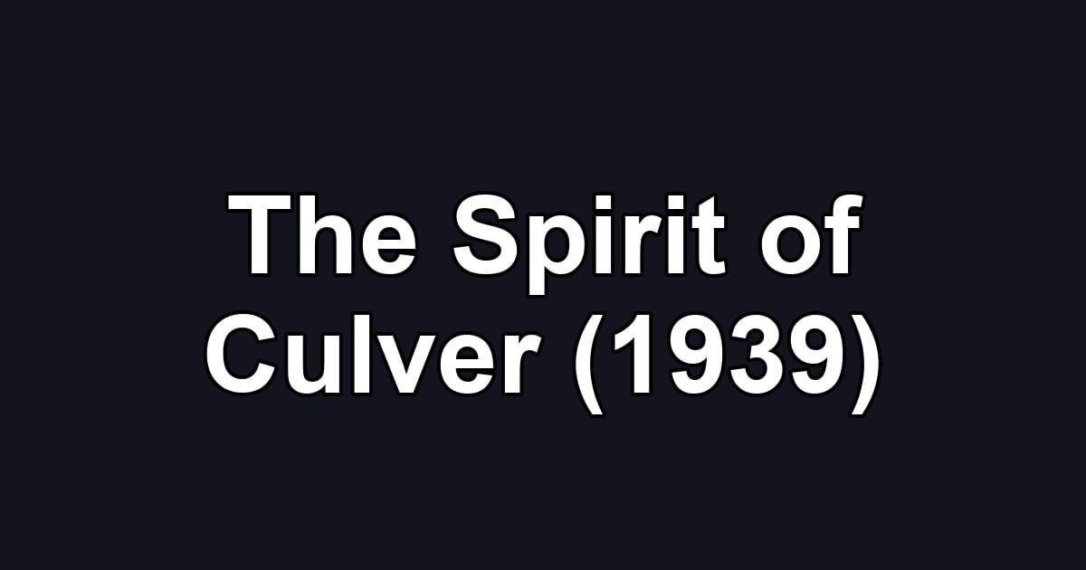 The Spirit of Culver (1939)