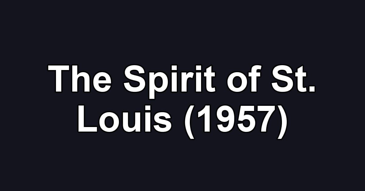 The Spirit of St. Louis (1957)