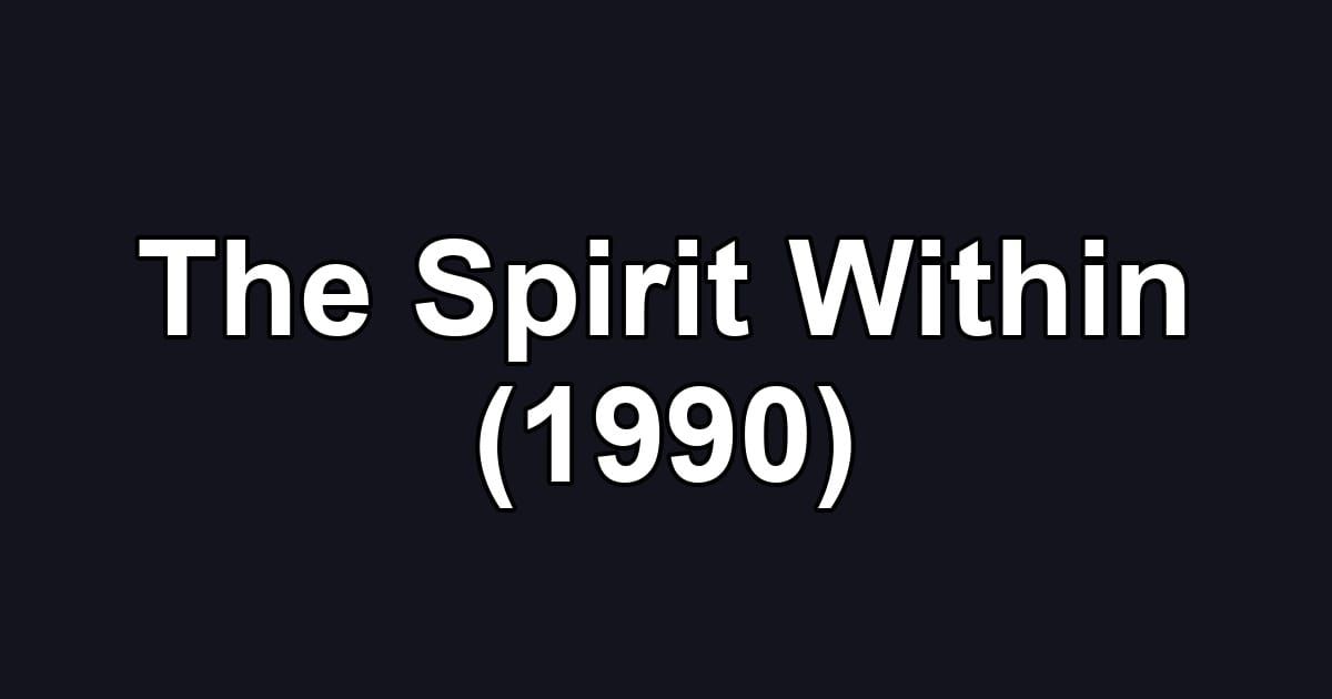 The Spirit Within (1990)