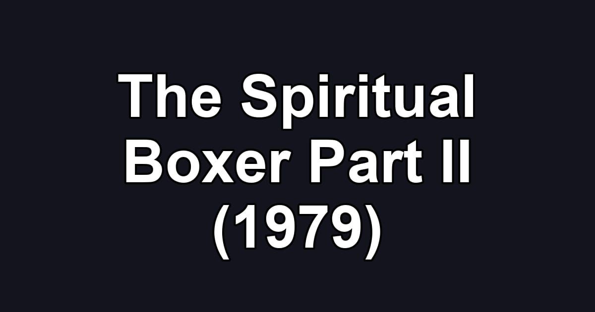 The Spiritual Boxer Part II (1979)
