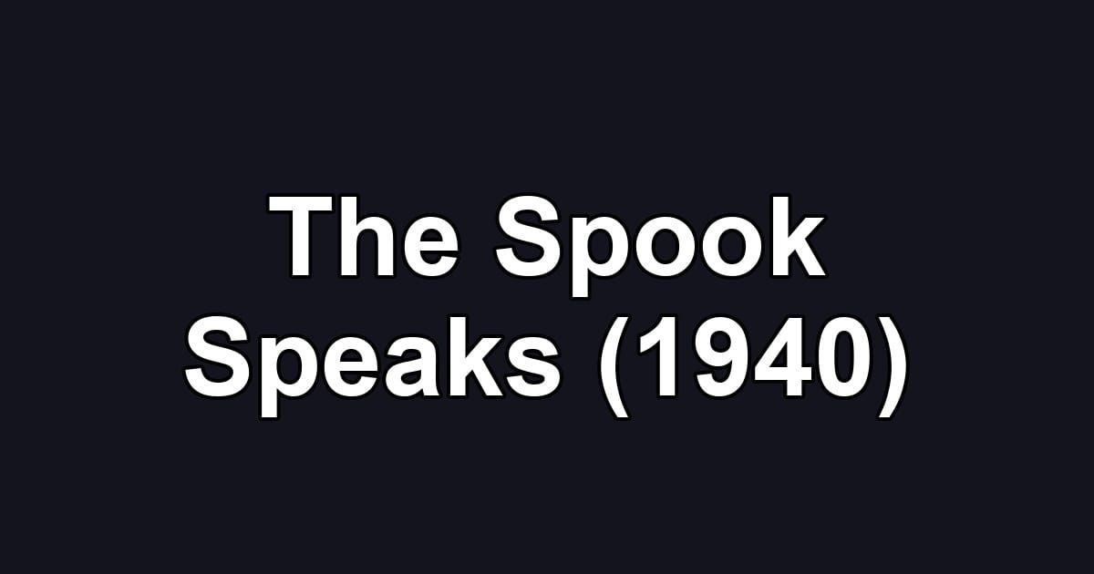 The Spook Speaks (1940)