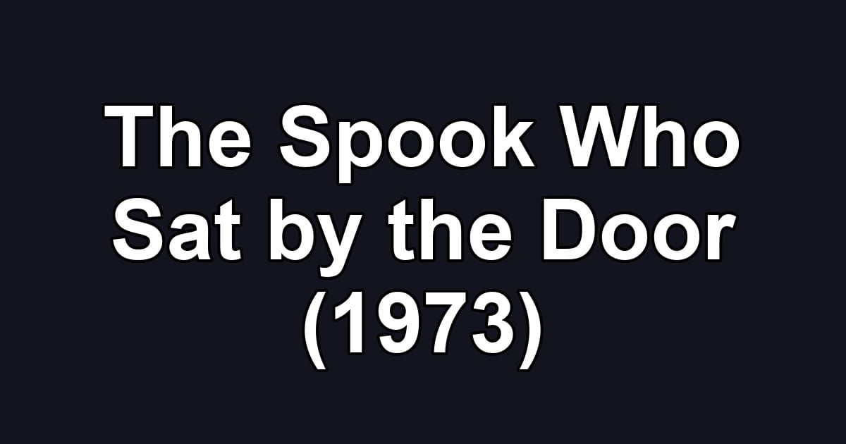 The Spook Who Sat by the Door (1973)