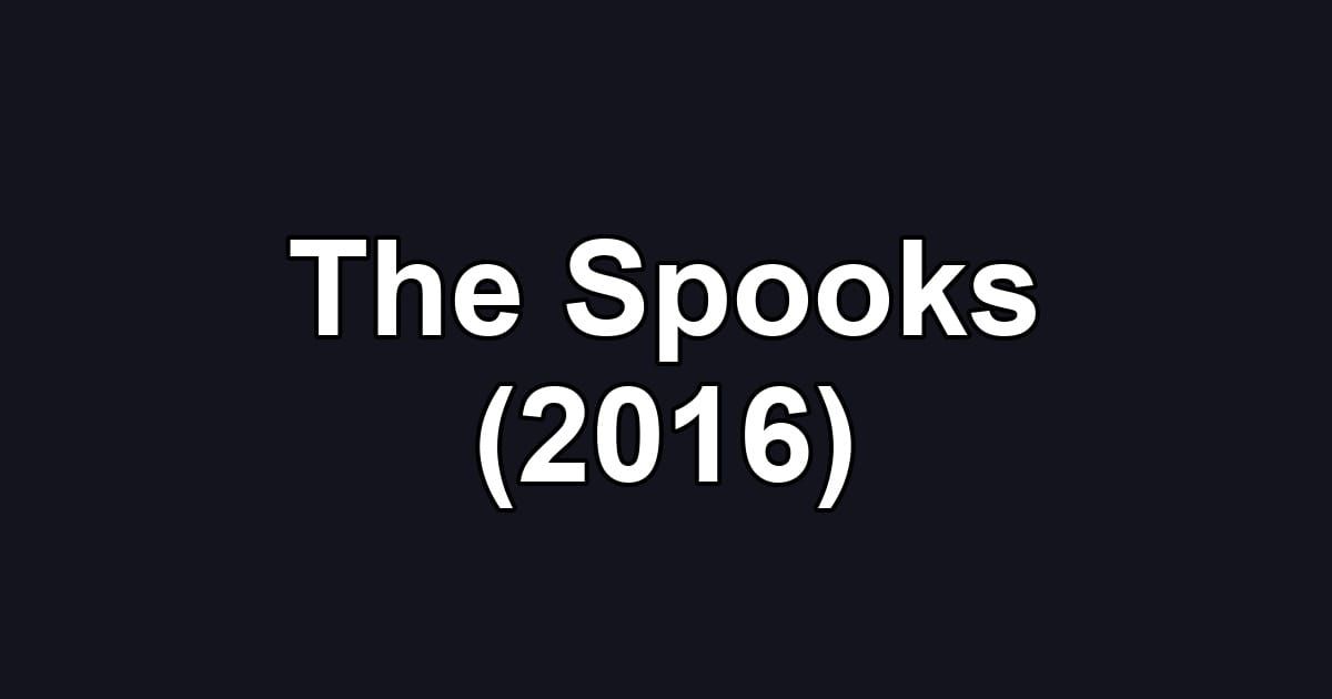 The Spooks (2016)
