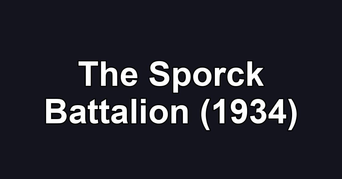 The Sporck Battalion (1934)