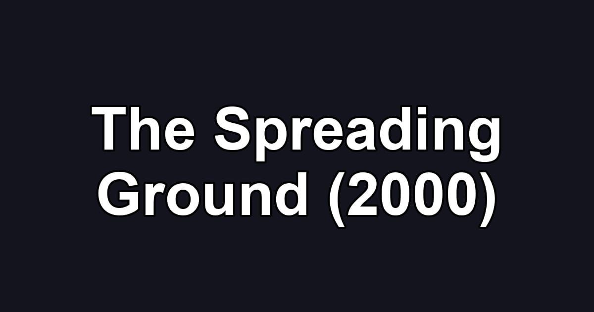 The Spreading Ground (2000)