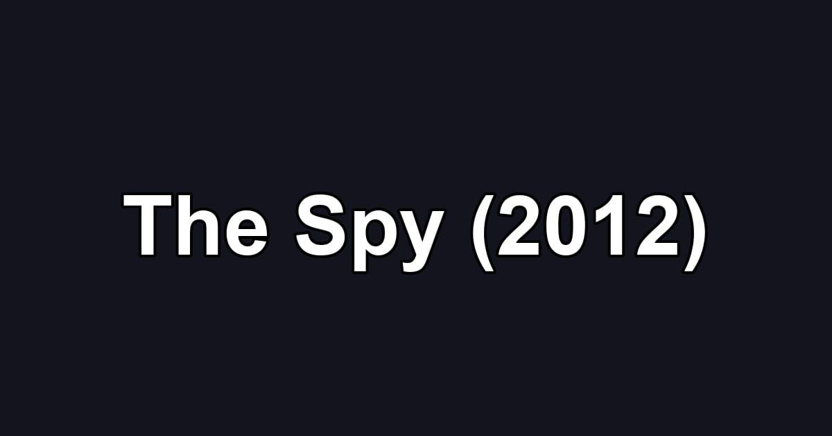 The Spy (2012)