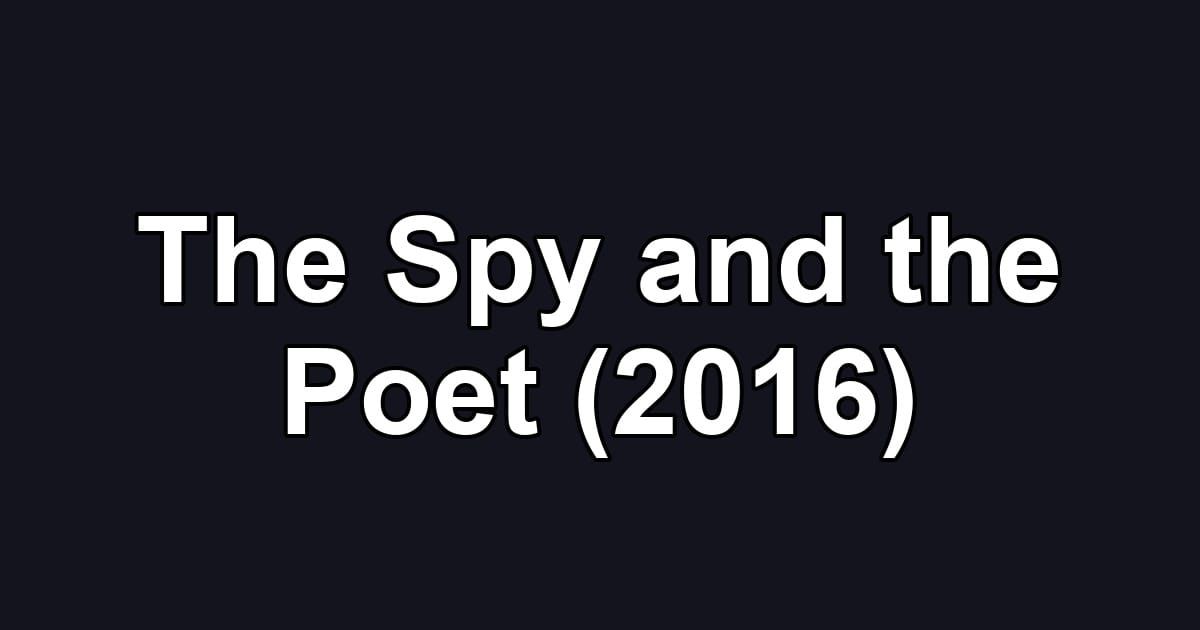 The Spy and the Poet (2016)
