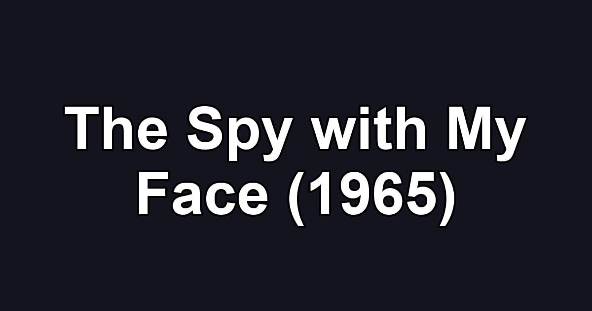 The Spy with My Face (1965)