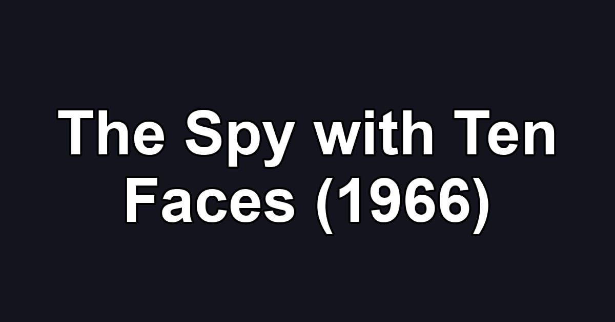 The Spy with Ten Faces (1966)