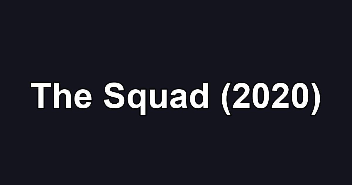 The Squad (2020)