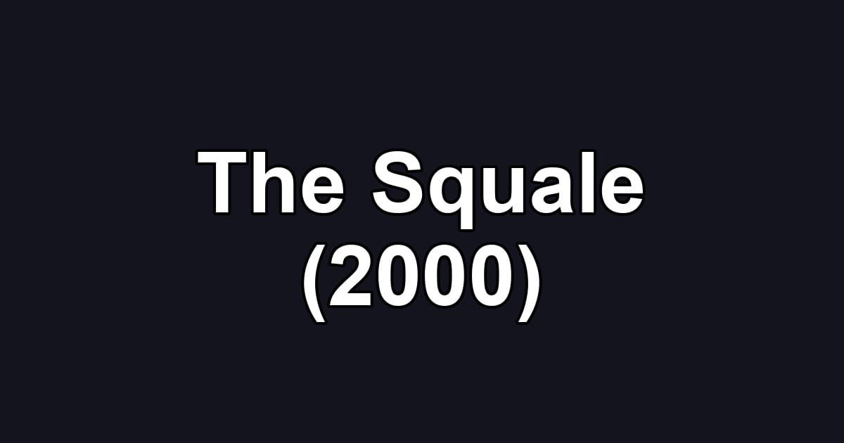 The Squale (2000)