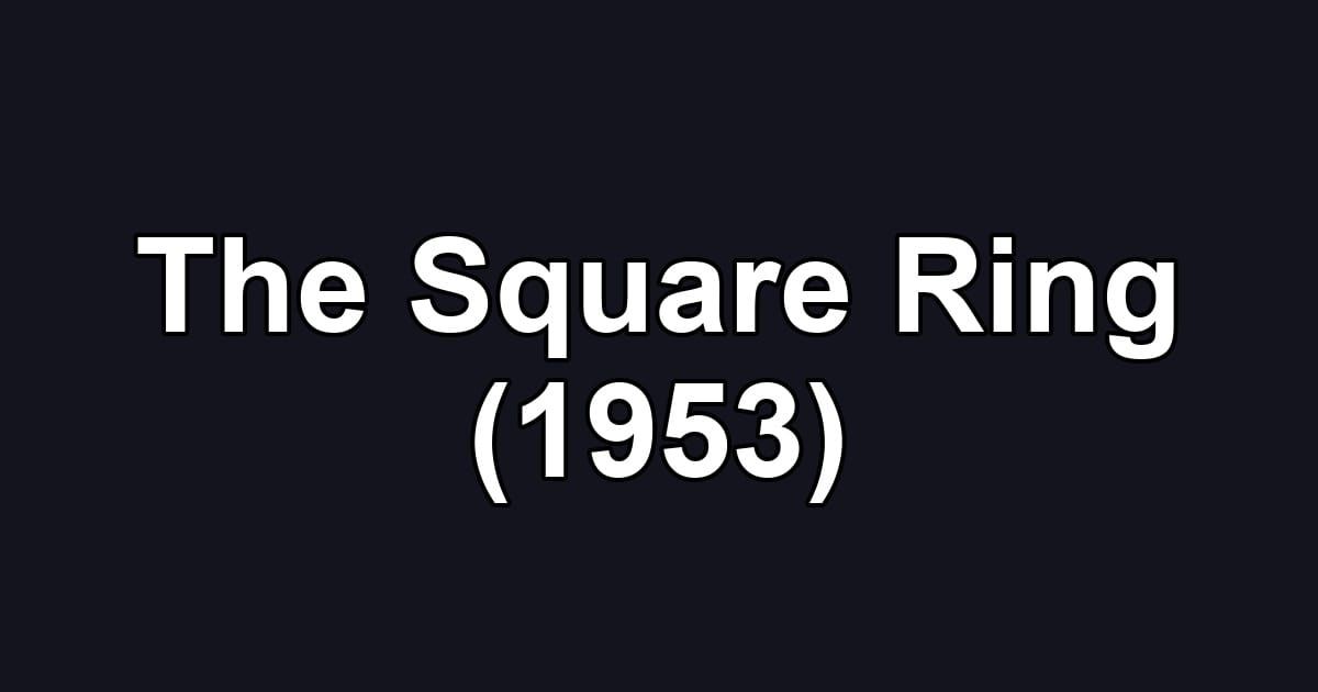 The Square Ring (1953)