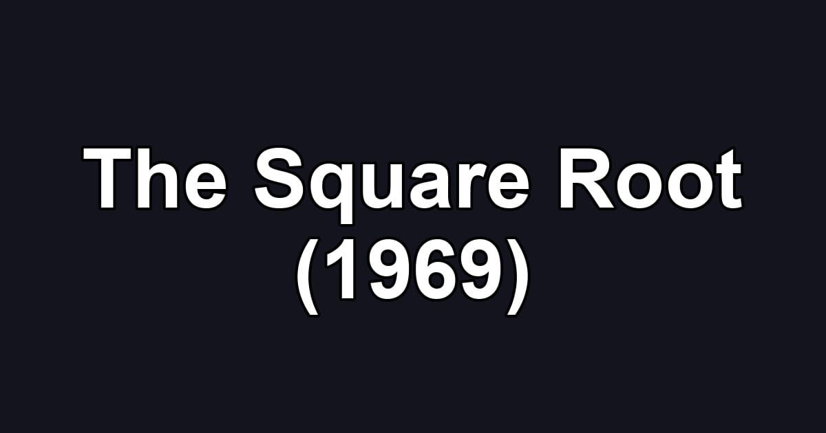 The Square Root (1969)