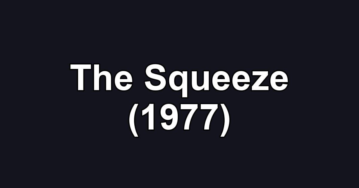 The Squeeze (1977)