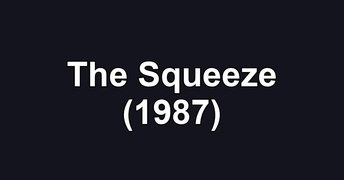 The Squeeze (1987)