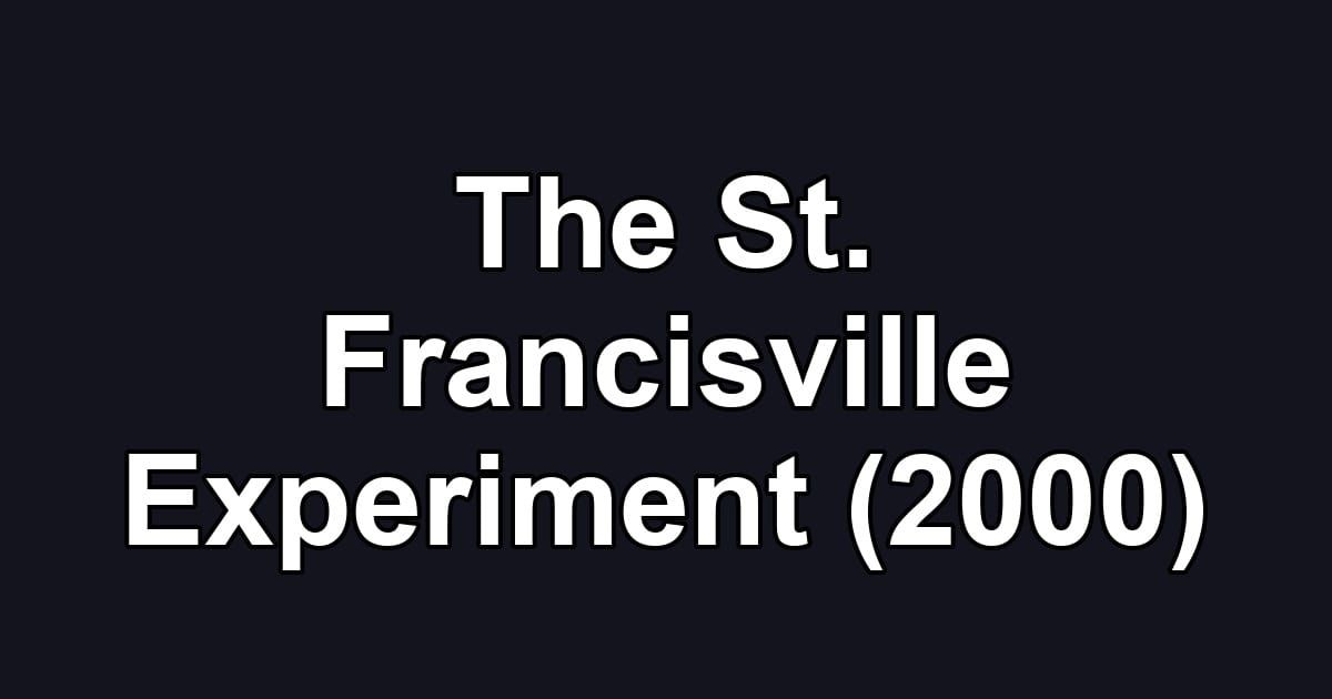 The St. Francisville Experiment (2000)