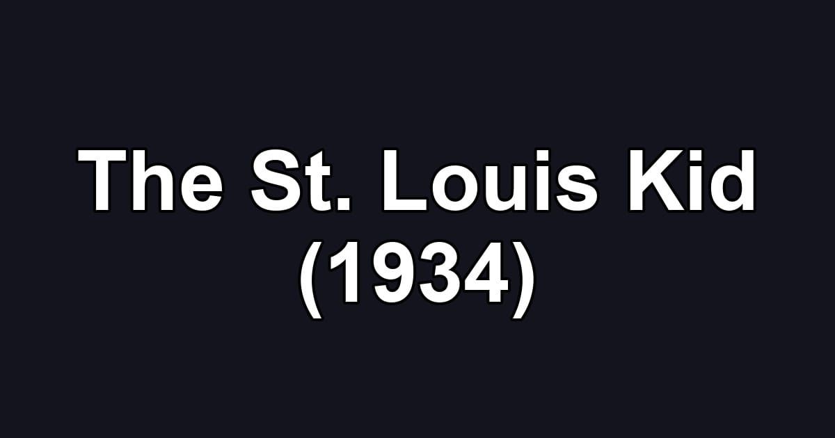 The St. Louis Kid (1934)