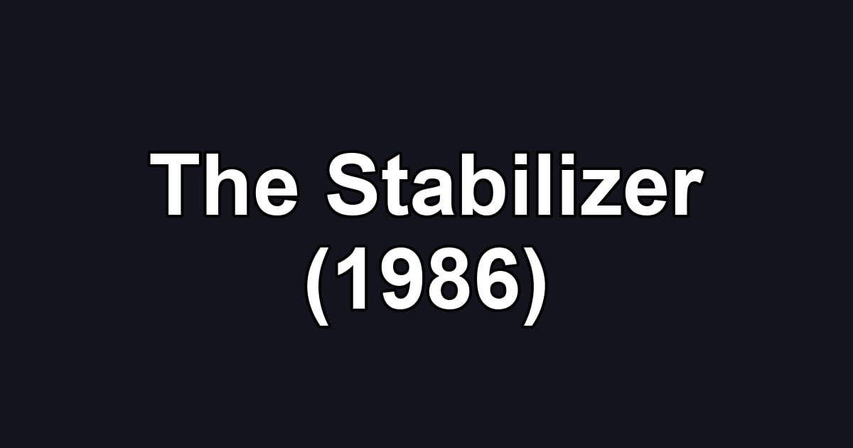 The Stabilizer (1986)