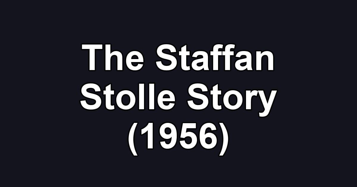The Staffan Stolle Story (1956)
