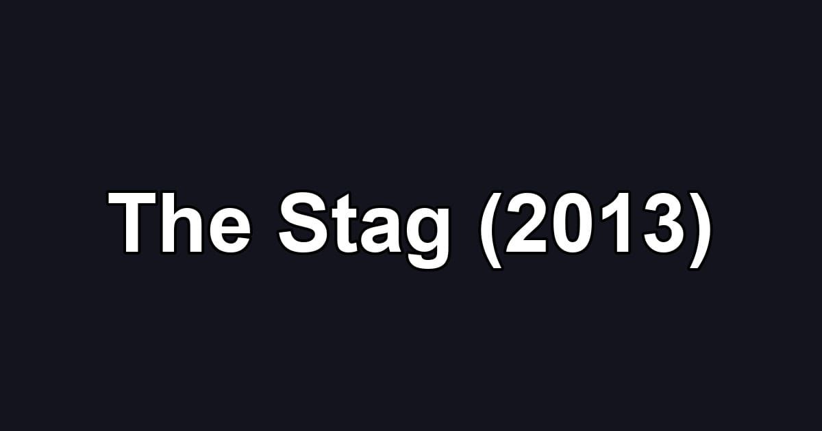 The Stag (2013)