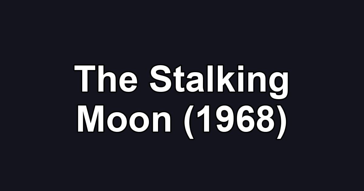 The Stalking Moon (1968)
