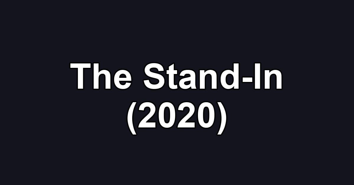 The Stand-In (2020)