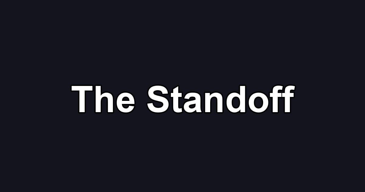 The Standoff