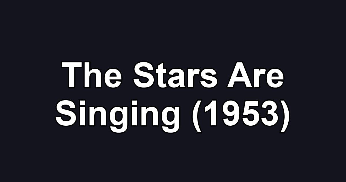 The Stars Are Singing (1953)