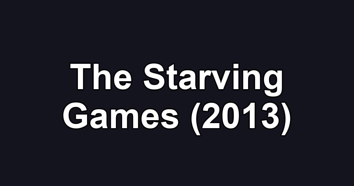 The Starving Games (2013)