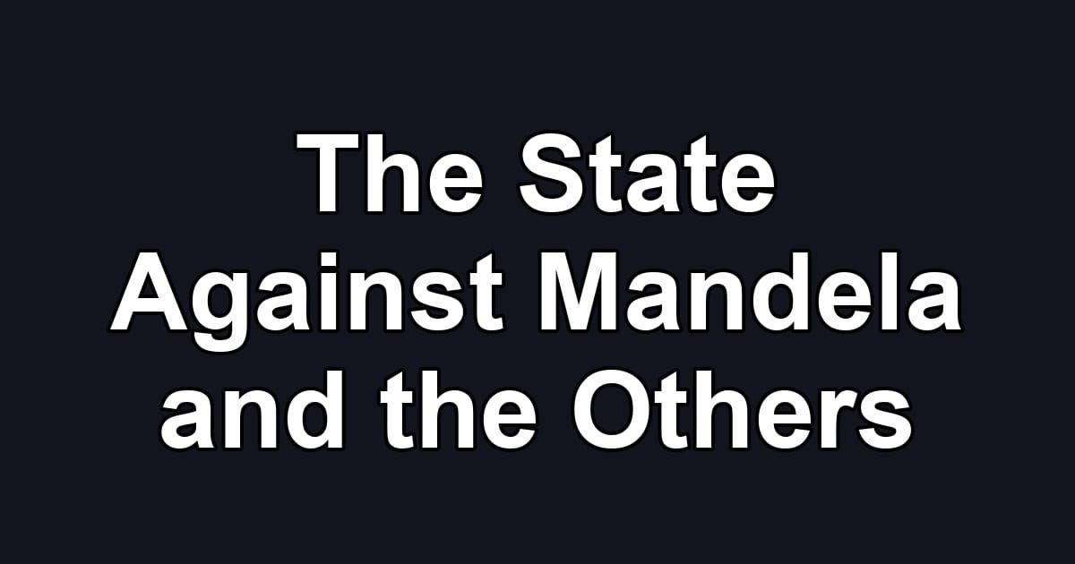 The State Against Mandela and the Others