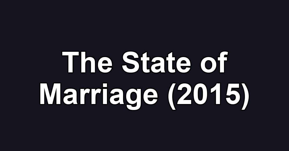 The State of Marriage (2015)