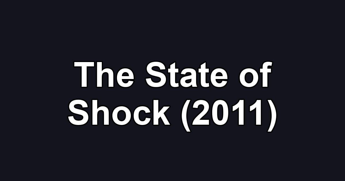 The State of Shock (2011)