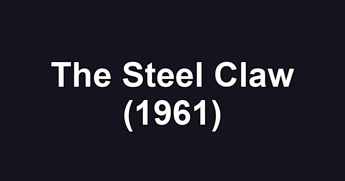 The Steel Claw (1961)