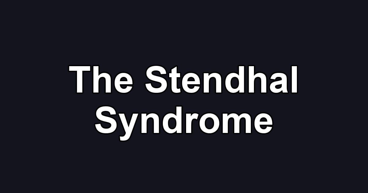 The Stendhal Syndrome