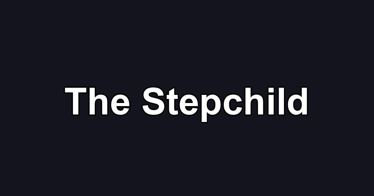 The Stepchild