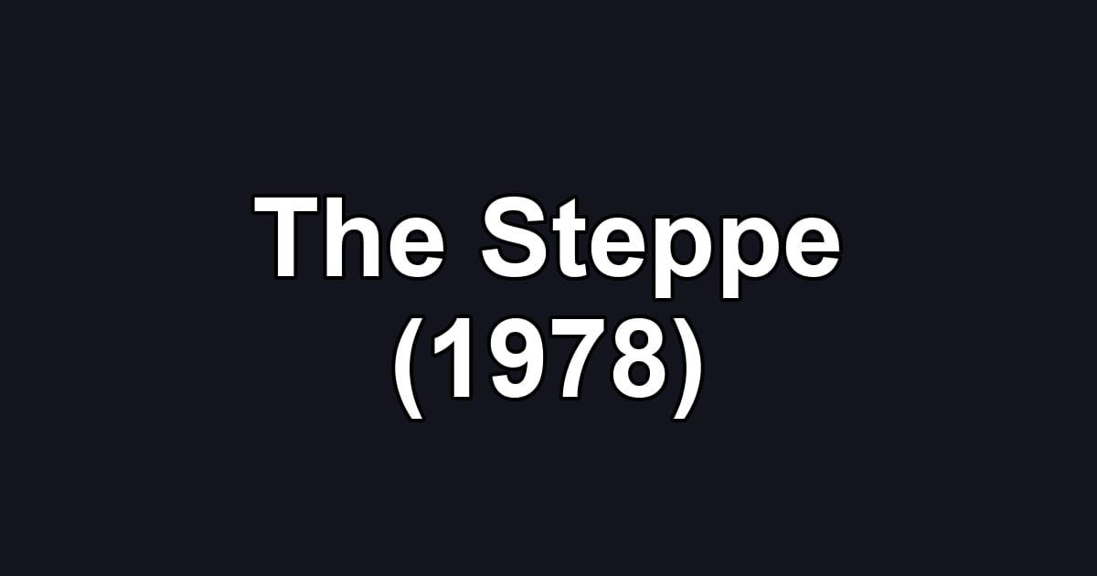 The Steppe (1978)