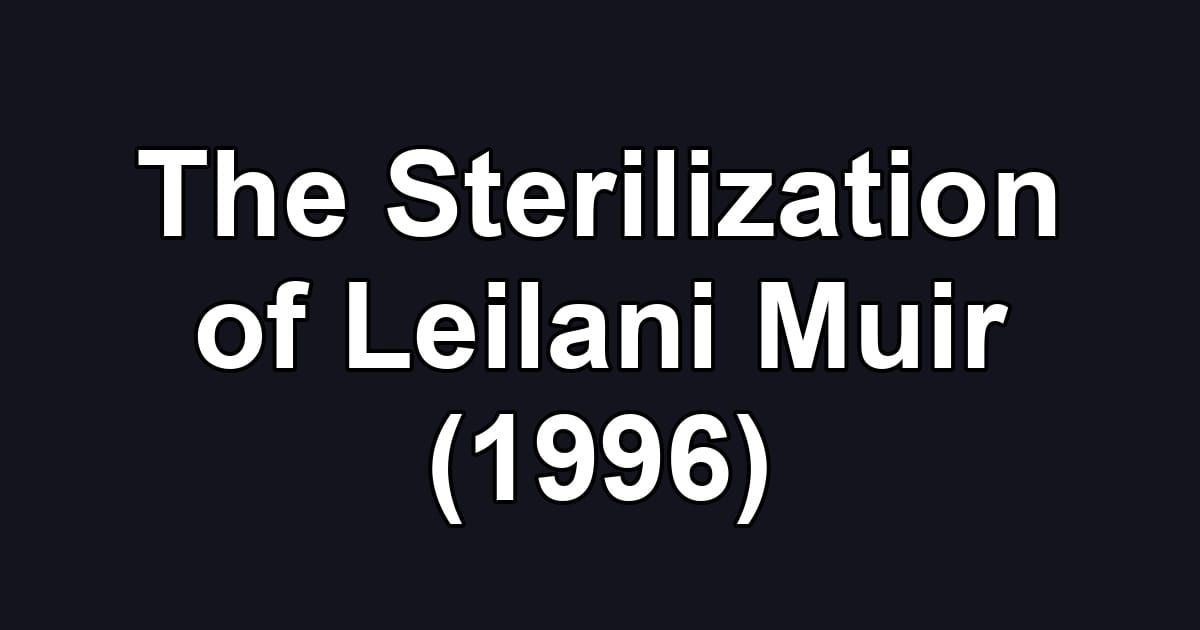 The Sterilization of Leilani Muir (1996)