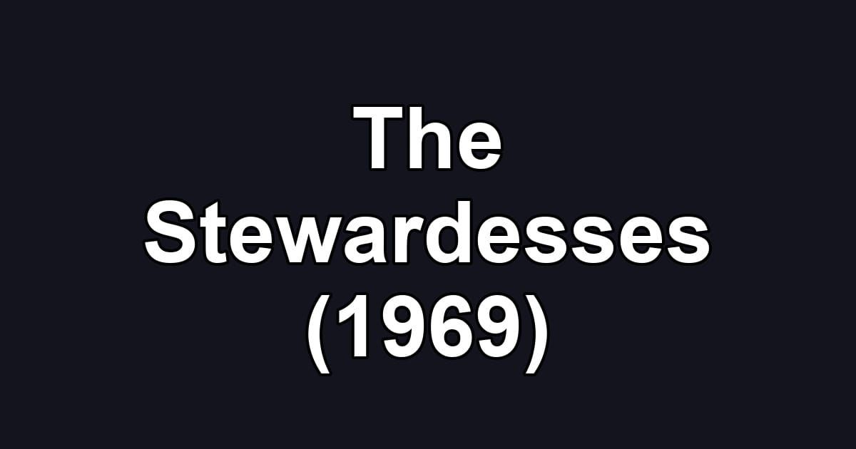 The Stewardesses (1969)
