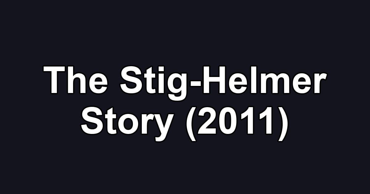 The Stig-Helmer Story (2011)