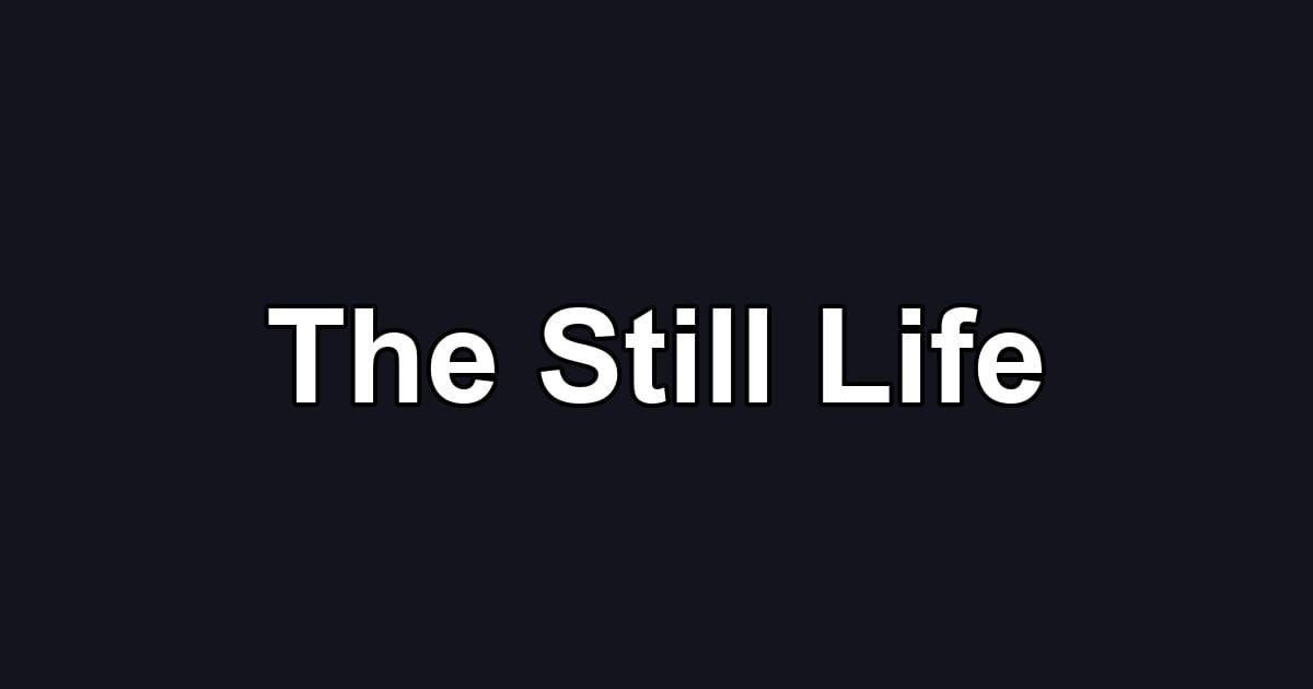 The Still Life