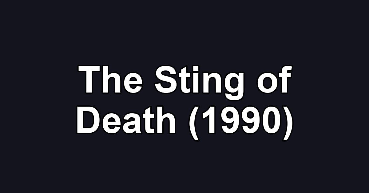 The Sting of Death (1990)