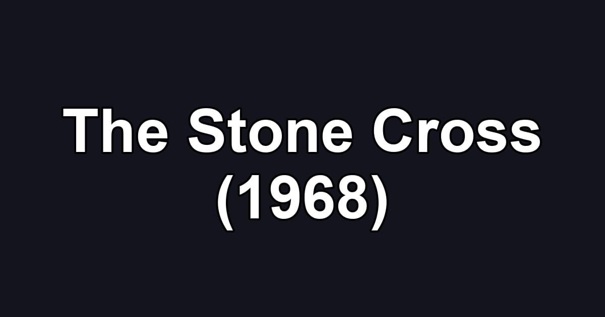 The Stone Cross (1968)