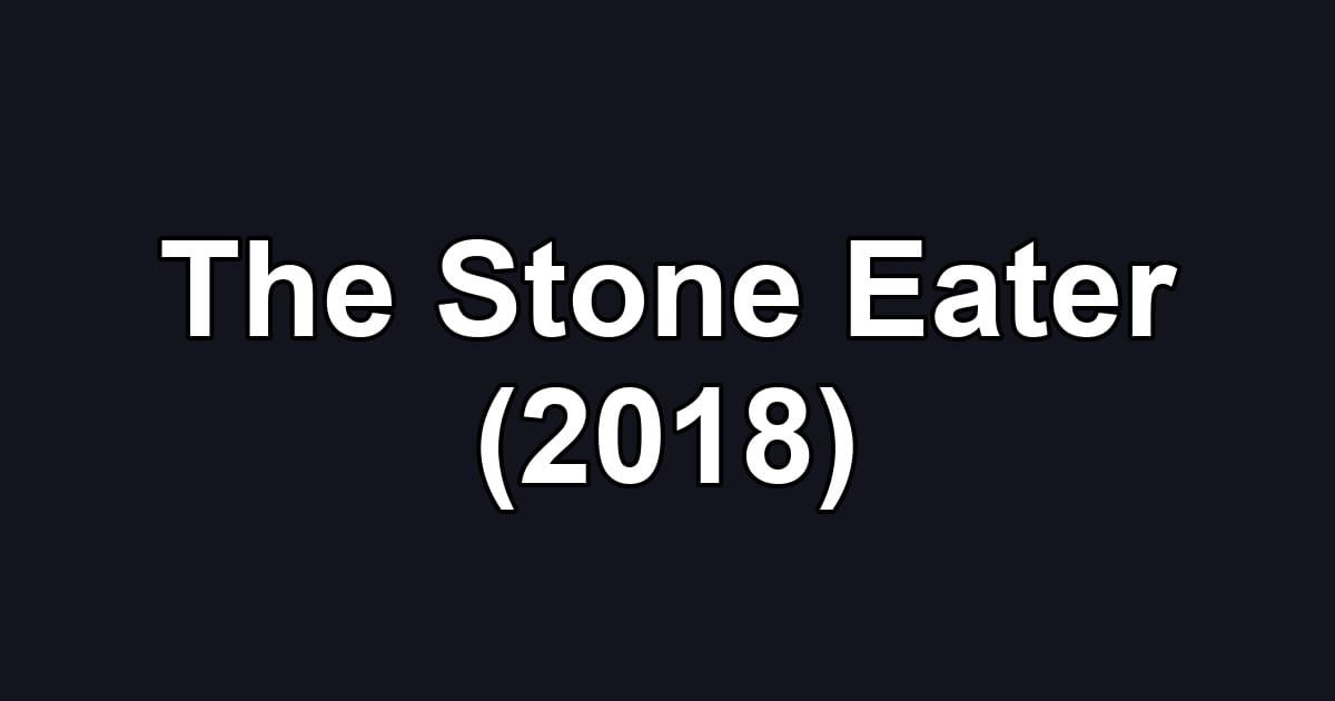 The Stone Eater (2018)
