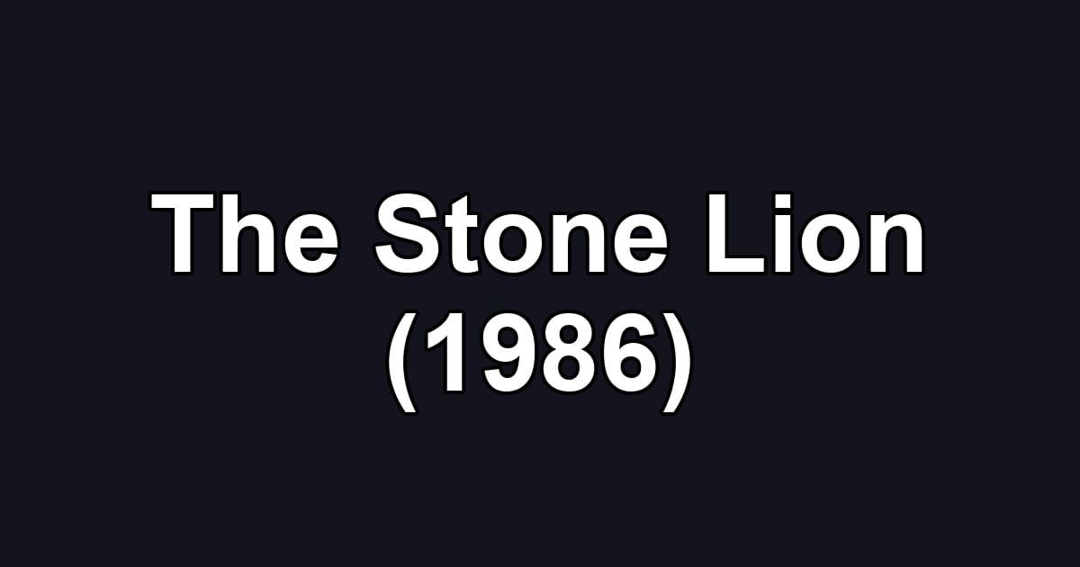 The Stone Lion (1986)