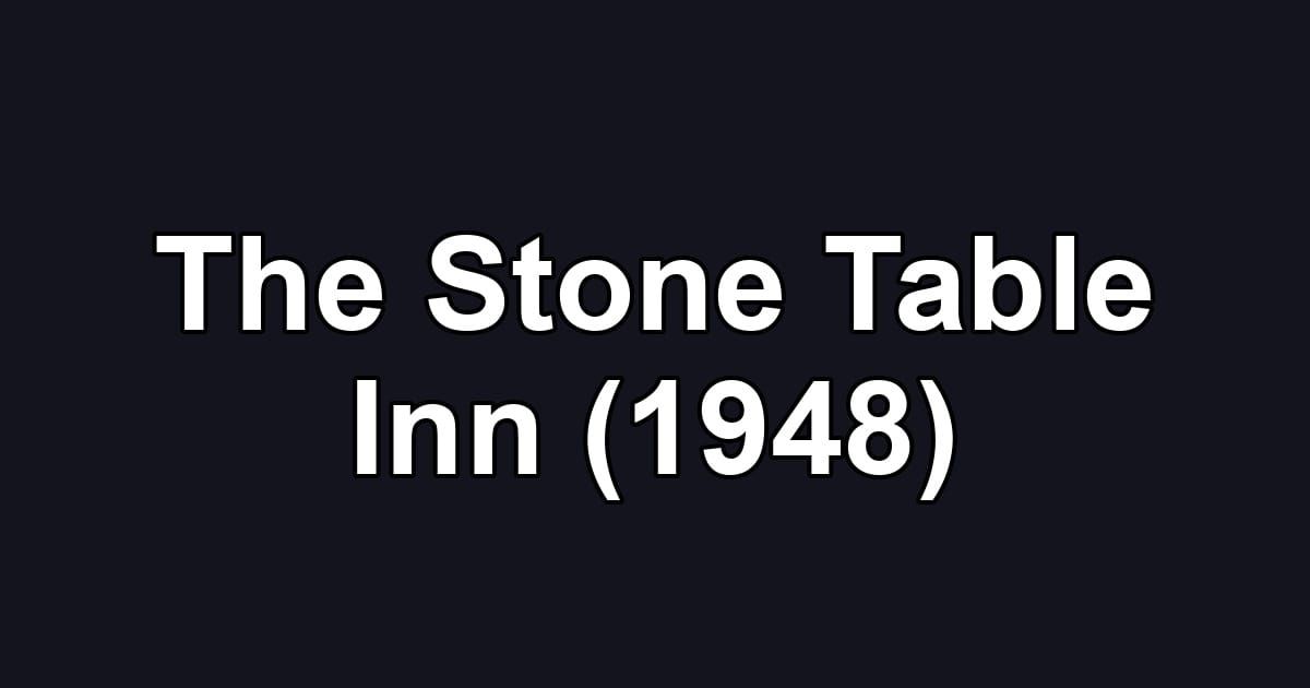 The Stone Table Inn (1948)