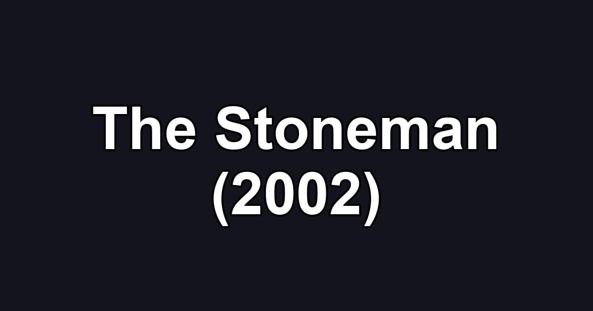 The Stoneman (2002)
