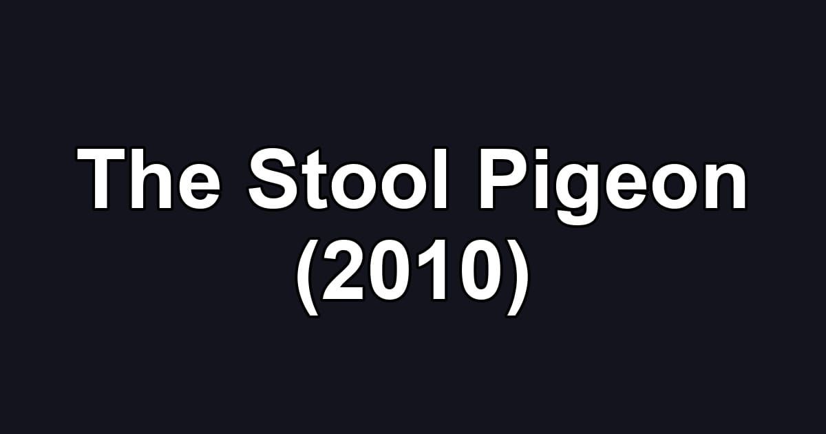 The Stool Pigeon (2010)