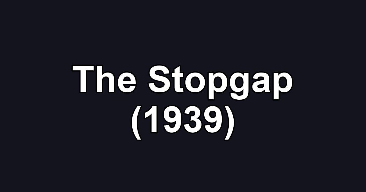 The Stopgap (1939)